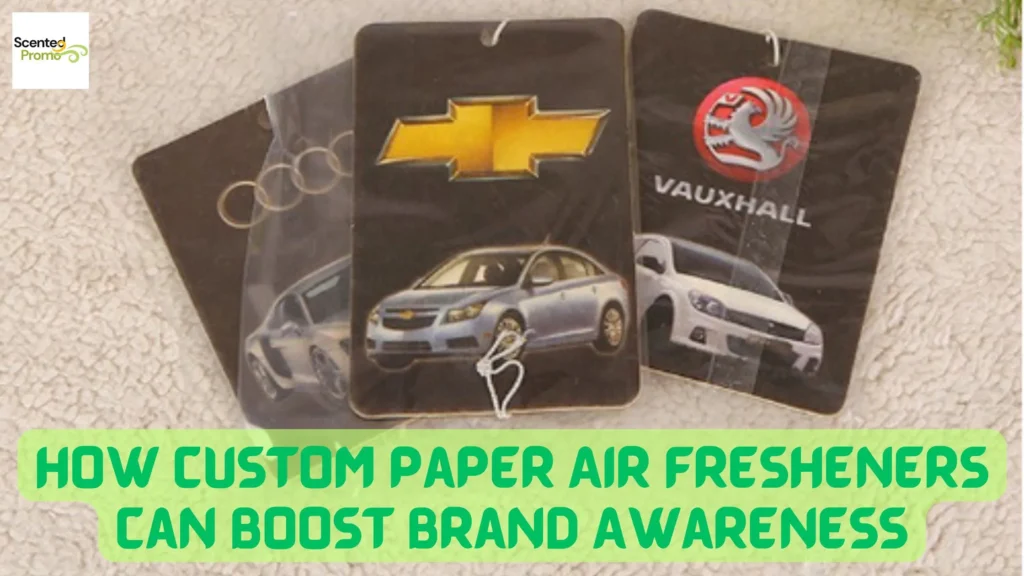 How Custom Paper Air Fresheners Can Boost Brand Awareness