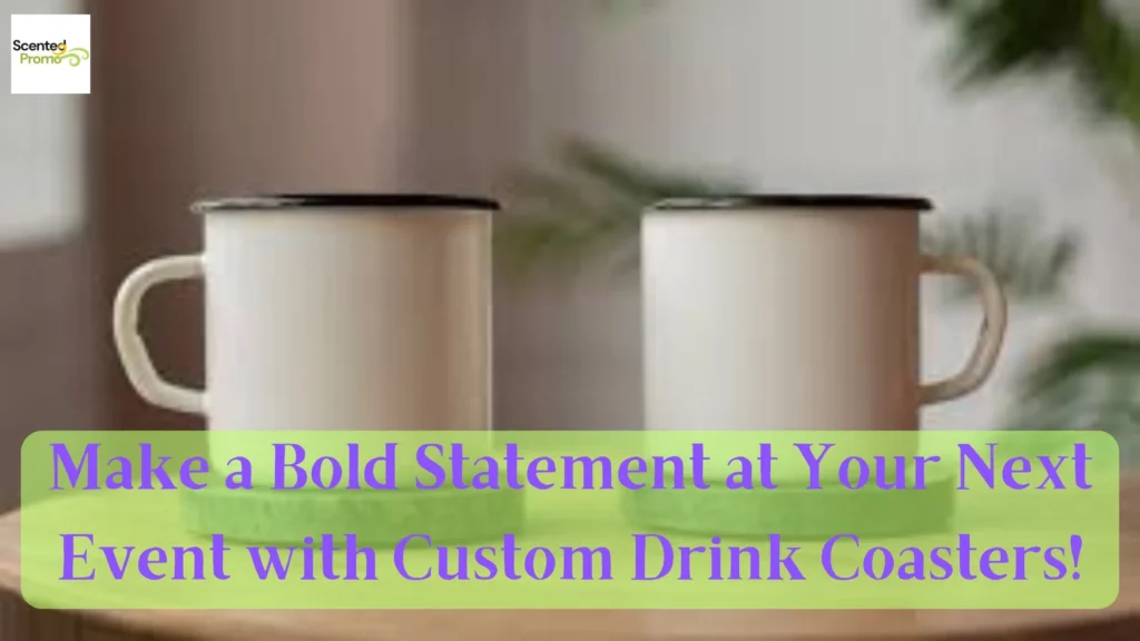 Make a Bold Statement at Your Next Event with Custom Drink Coasters!